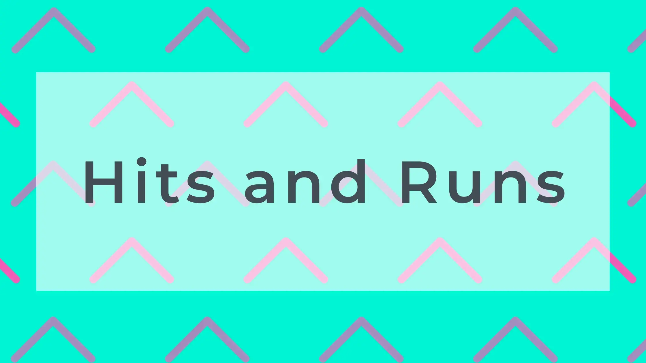 Hits and Runs