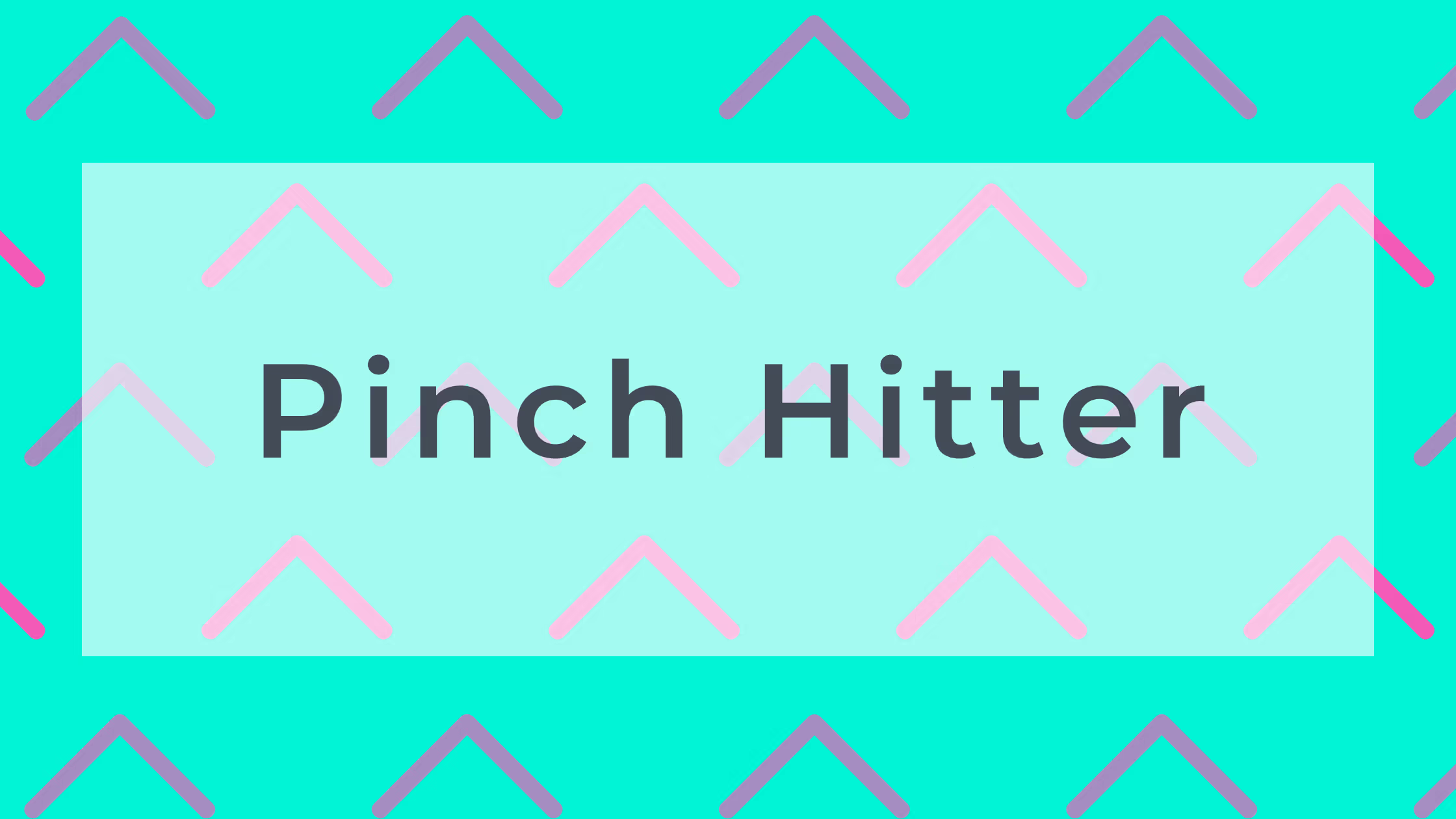 Pinch Hitter
