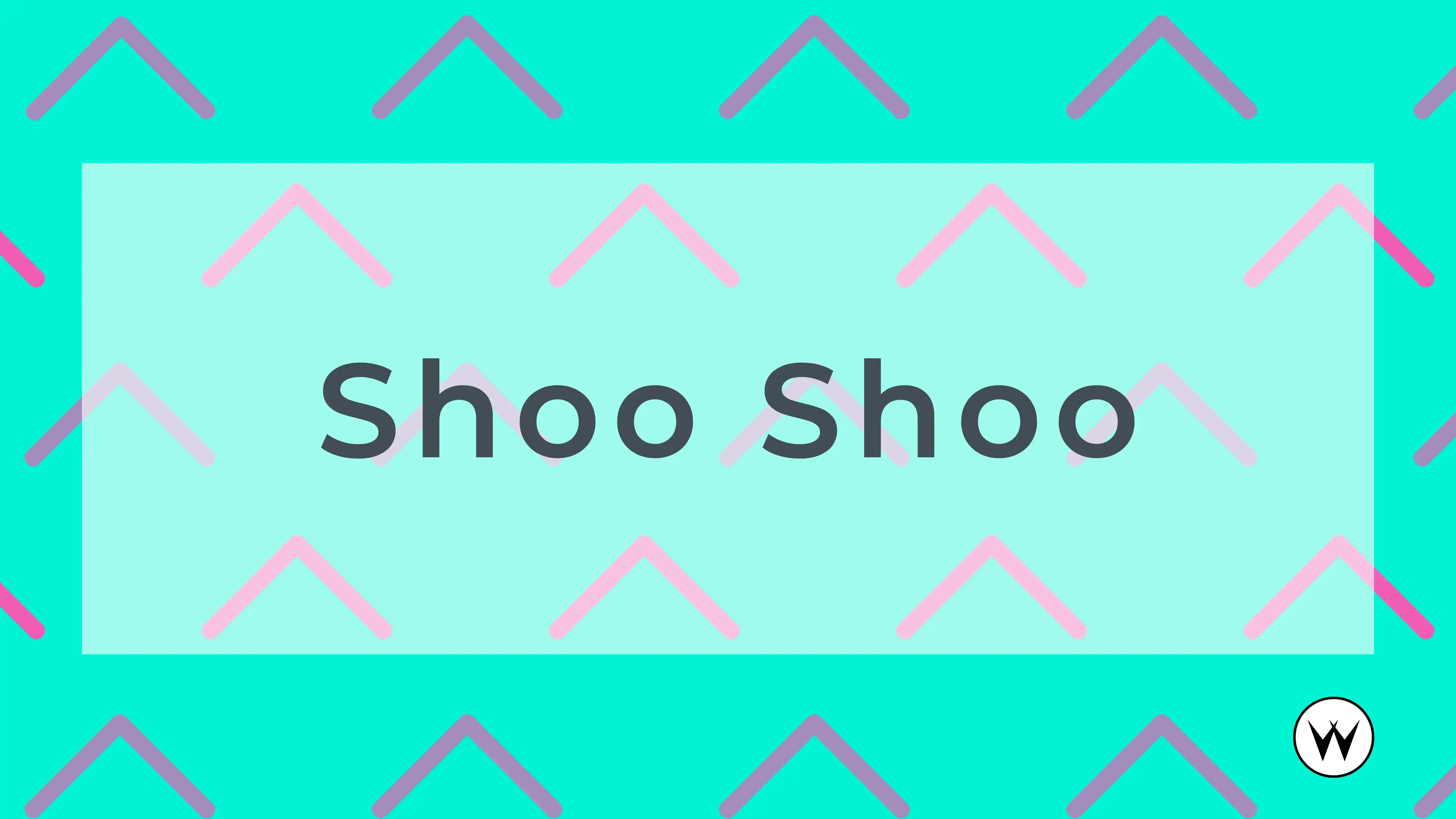Shoo Shoo