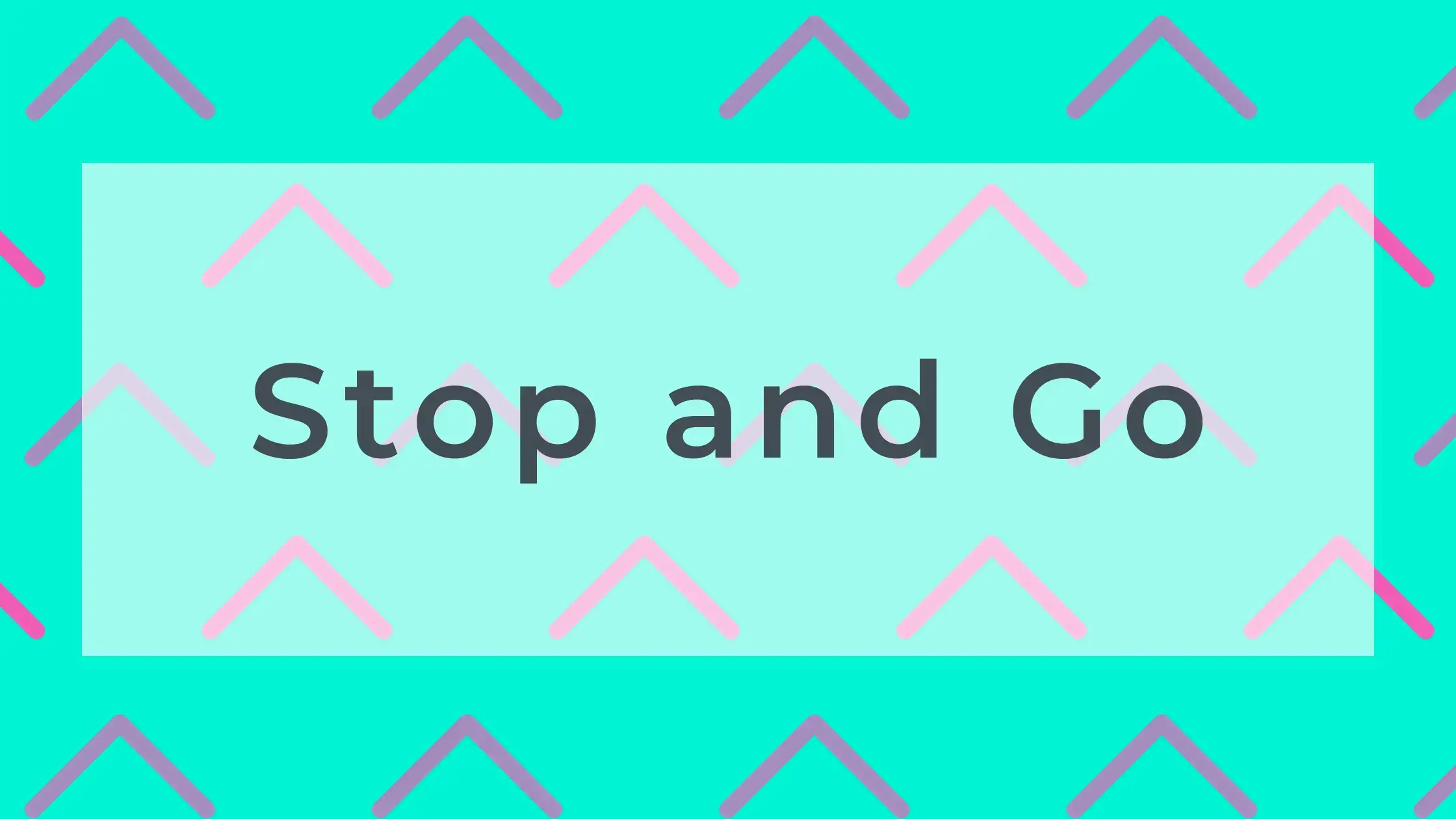 Stop and Go