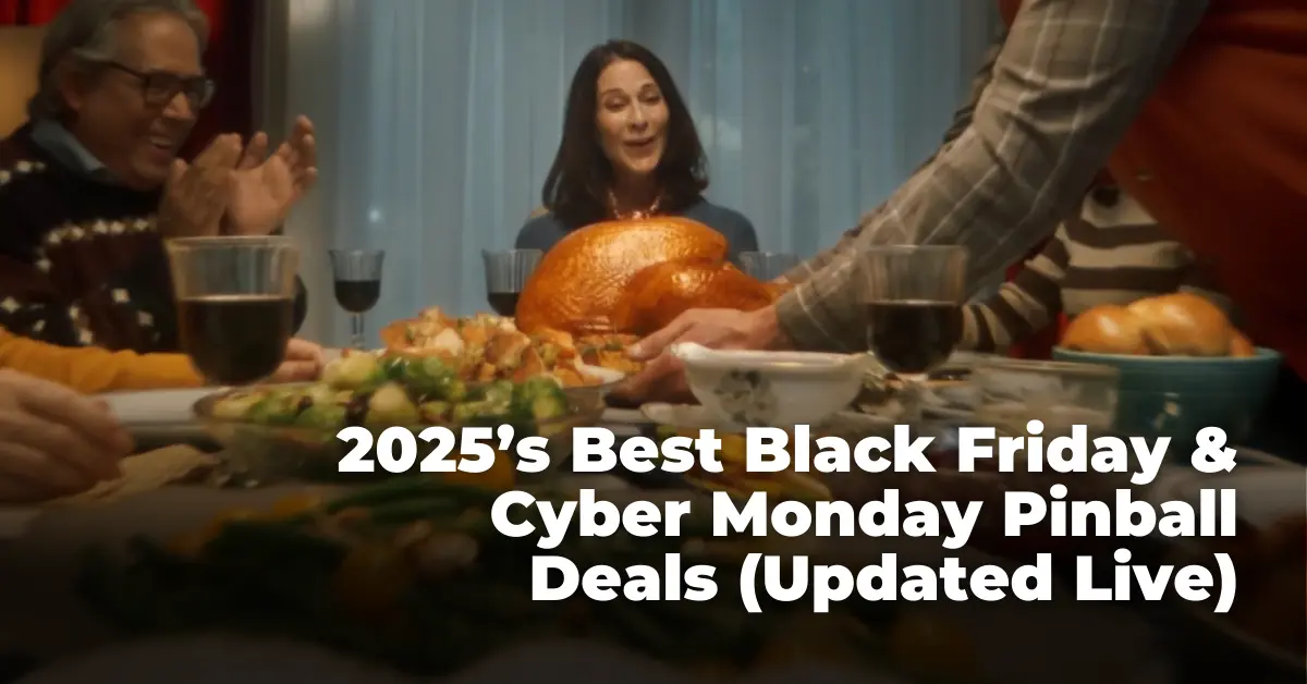 2025’s Best Black Friday & Cyber Monday Pinball Deals (Updated Live)