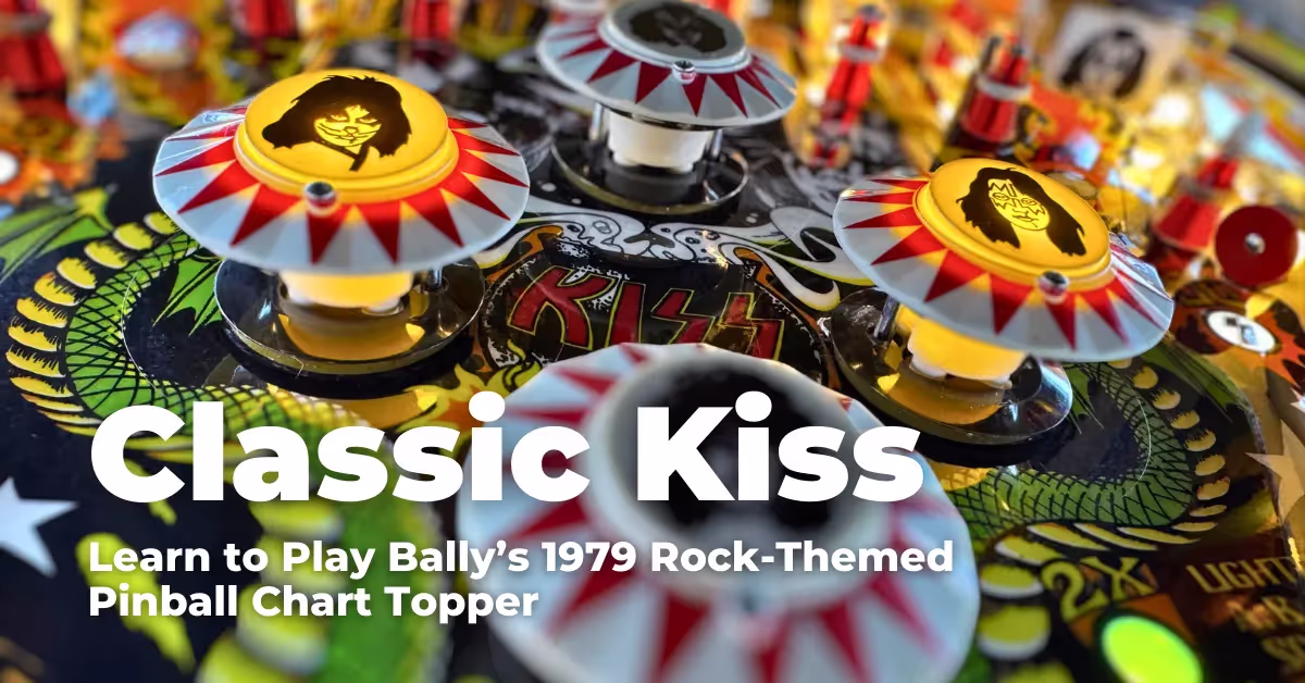 Classic Kiss: Learn to Play Bally’s 1979 Rock-Themed Pinball Chart Topper