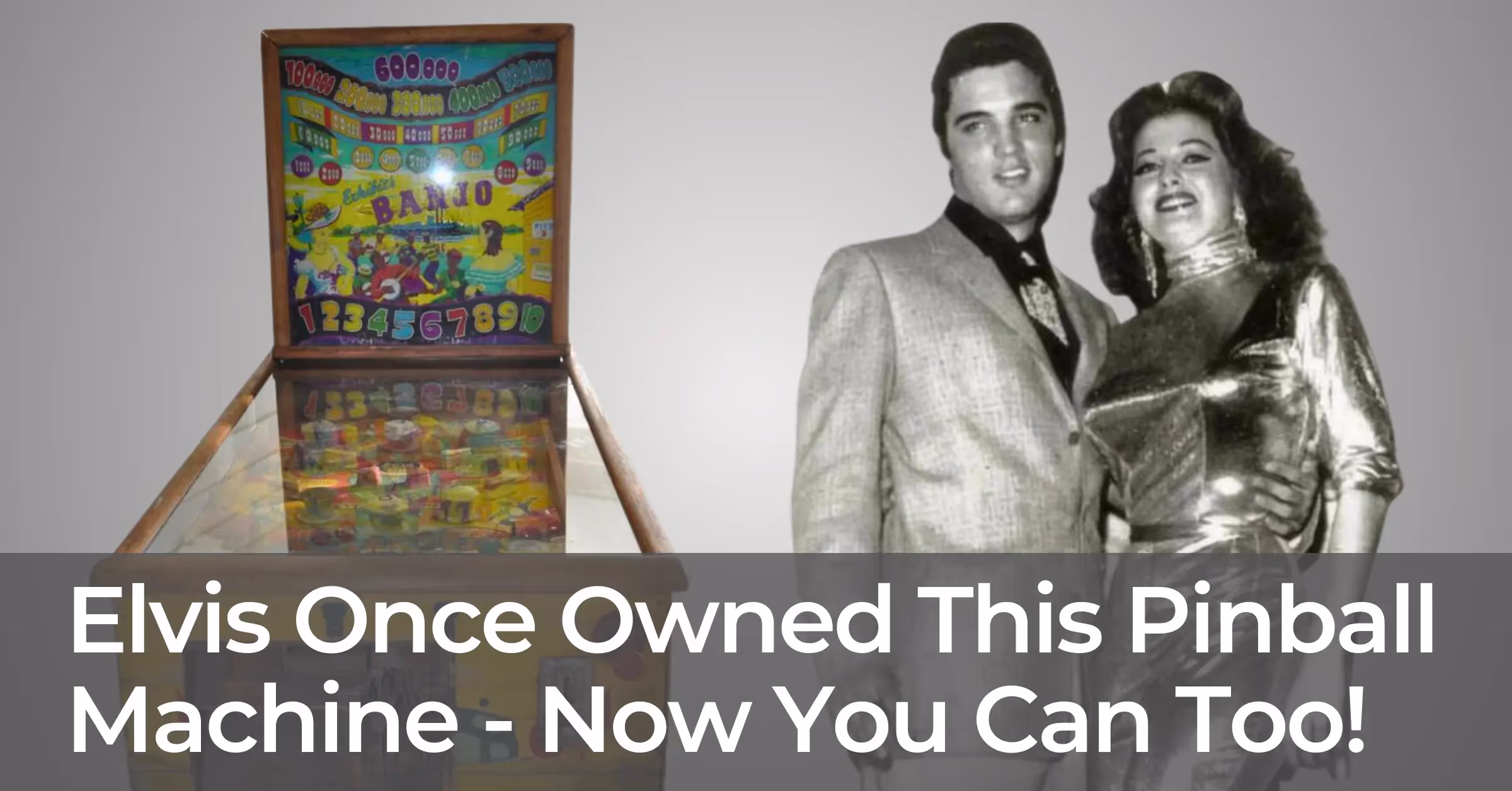 Elvis Once Owned This Pinball Machine - Now You Can Too!