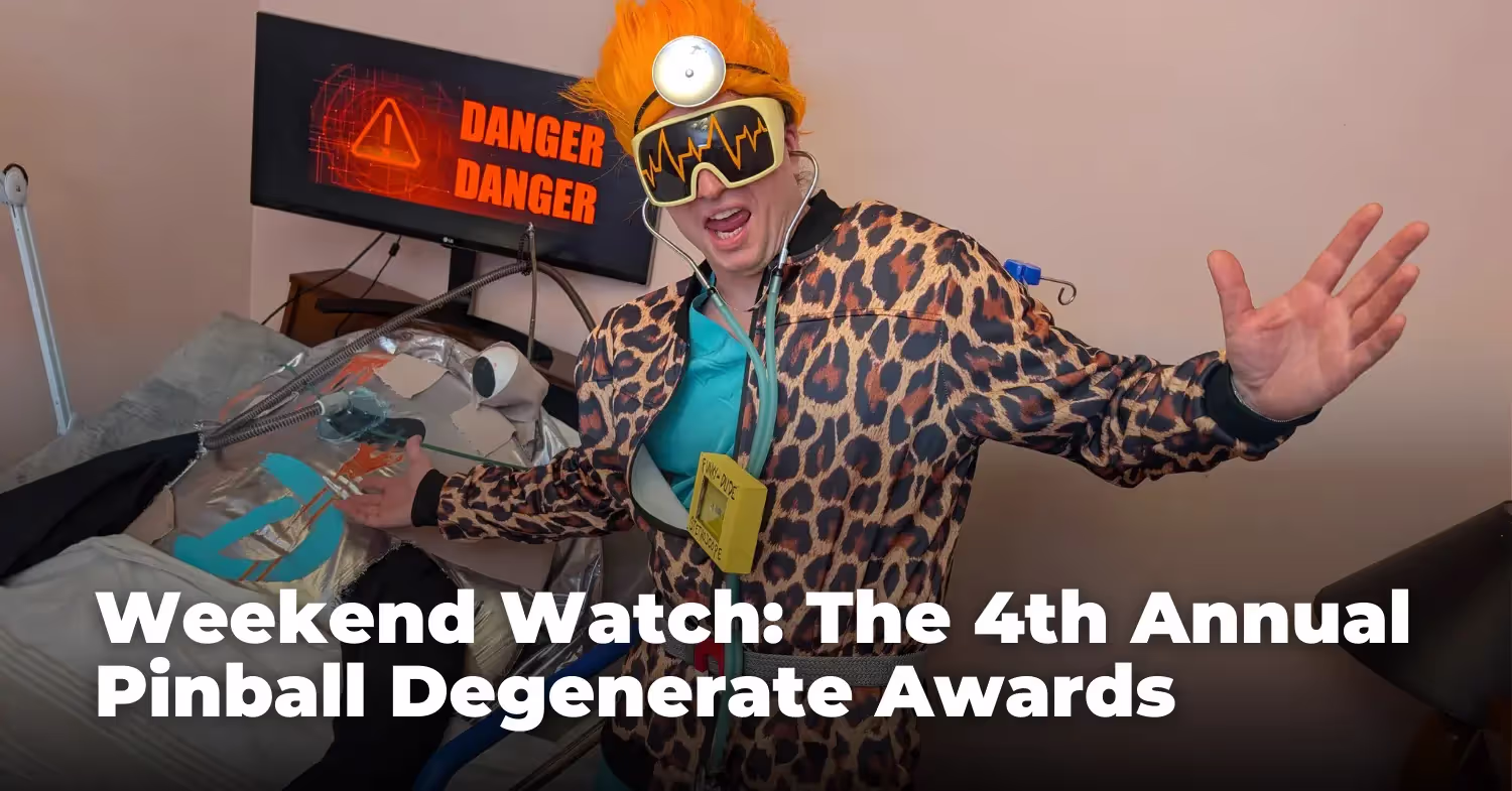 Weekend Watch: The 4th Annual Pinball Degenerate Awards